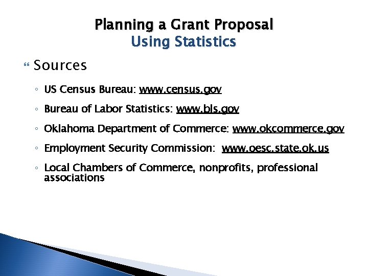 Planning a Grant Proposal Using Statistics Sources ◦ US Census Bureau: www. census. gov
