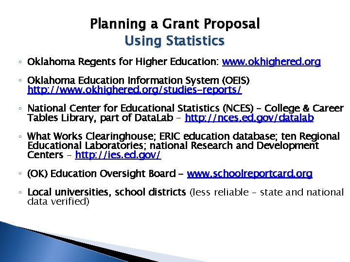 Planning a Grant Proposal Using Statistics ◦ Oklahoma Regents for Higher Education: www. okhighered.