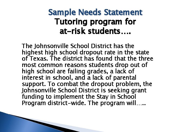 Sample Needs Statement Tutoring program for at-risk students…. The Johnsonville School District has the