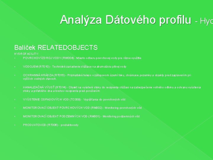 Analýza Dátového profilu - Hyd Balíček RELATEDOBJECTS HYDROFACILITY: § POVRCHOVÝZDROJ VODY (RW 004) -