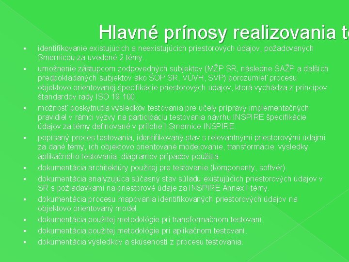 Hlavné prínosy realizovania te § § § § § identifikovanie existujúcich a neexistujúcich priestorových