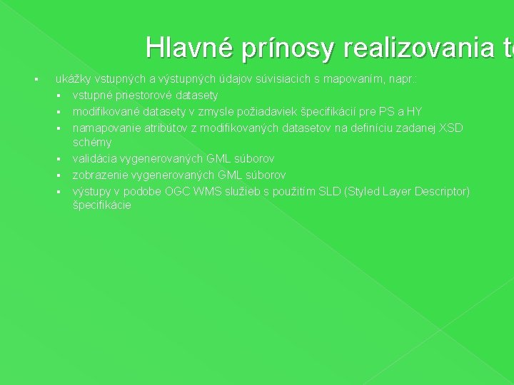 Hlavné prínosy realizovania te § ukážky vstupných a výstupných údajov súvisiacich s mapovaním, napr.