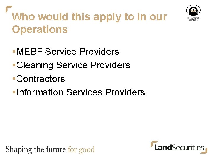 Who would this apply to in our Operations §MEBF Service Providers §Cleaning Service Providers