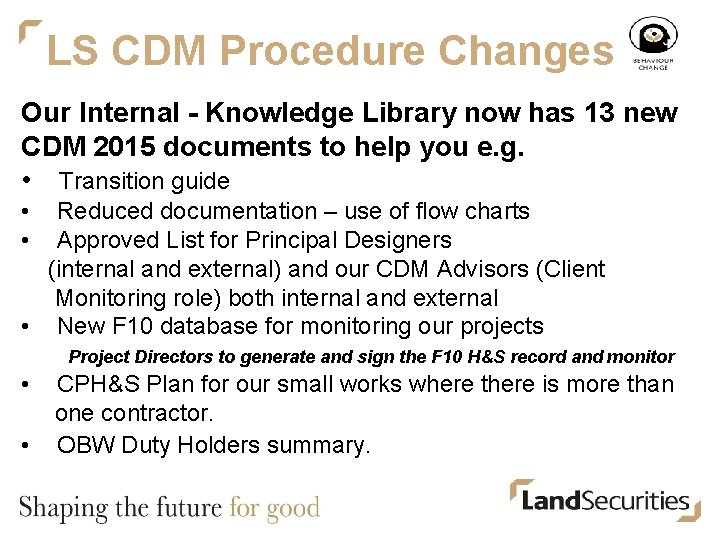 LS CDM Procedure Changes Our Internal - Knowledge Library now has 13 new CDM