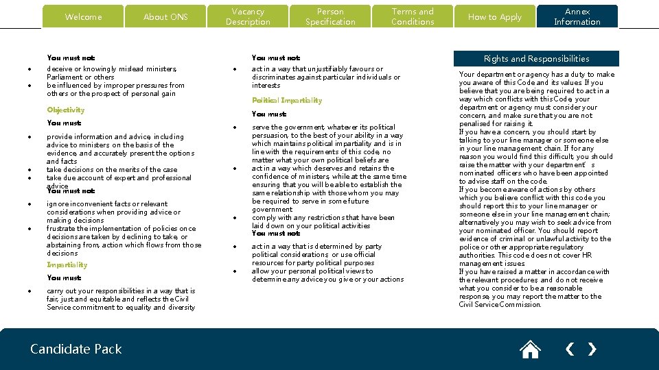 Welcome About ONS Vacancy Description You must not: deceive or knowingly mislead ministers, Parliament