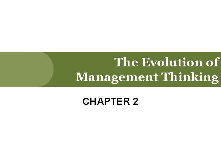 The Evolution of Management Thinking CHAPTER 2 