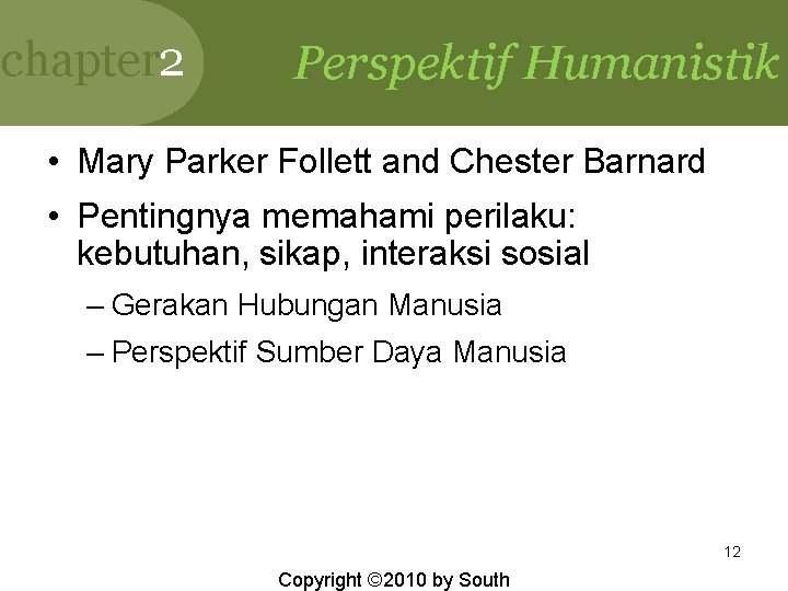 chapter 2 Perspektif Humanistik • Mary Parker Follett and Chester Barnard • Pentingnya memahami