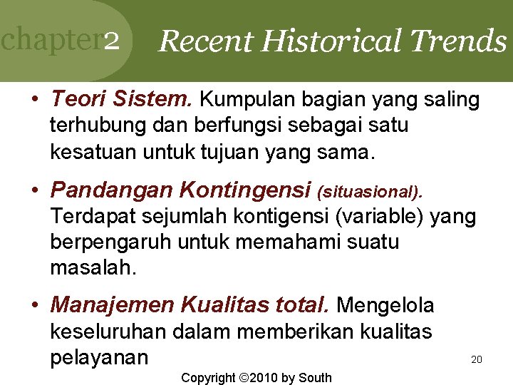 chapter 2 Recent Historical Trends • Teori Sistem. Kumpulan bagian yang saling terhubung dan