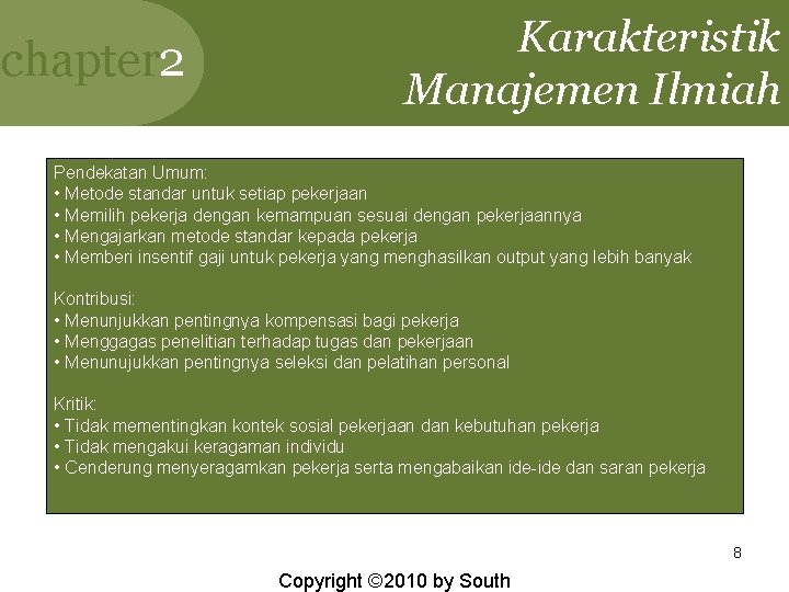 chapter 2 Karakteristik Manajemen Ilmiah Pendekatan Umum: • Metode standar untuk setiap pekerjaan •