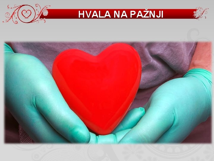 HVALA NA PAŽNJI 