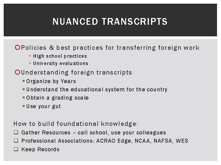 NUANCED TRANSCRIPTS Policies & best practices for transferring foreign work § High school practices