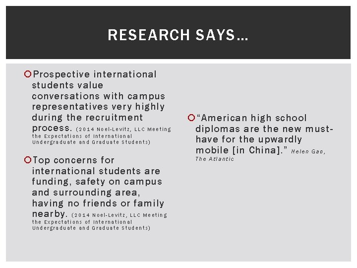 RESEARCH SAYS… Prospective international students value conversations with campus representatives very highly during the