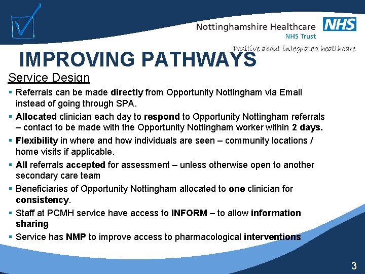 IMPROVING PATHWAYS Service Design § Referrals can be made directly from Opportunity Nottingham via