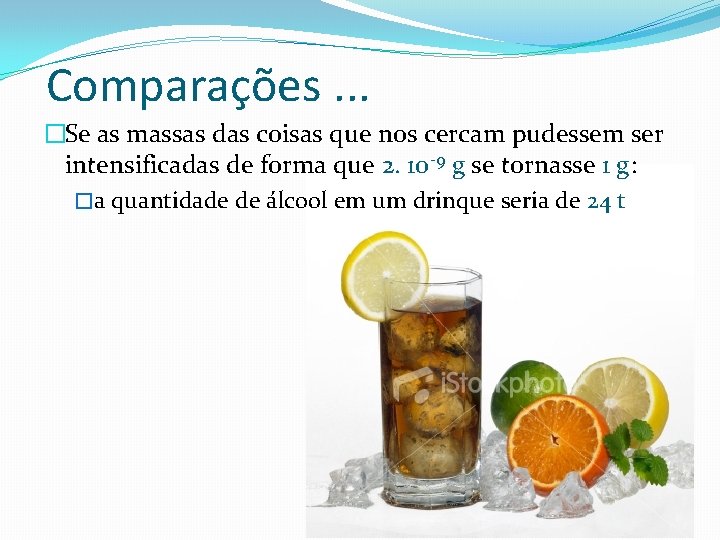 Comparações. . . �Se as massas das coisas que nos cercam pudessem ser intensificadas Comparações. . . �Se as massas das coisas que nos cercam pudessem ser intensificadas