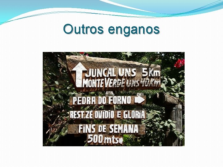 Outros enganos Outros enganos