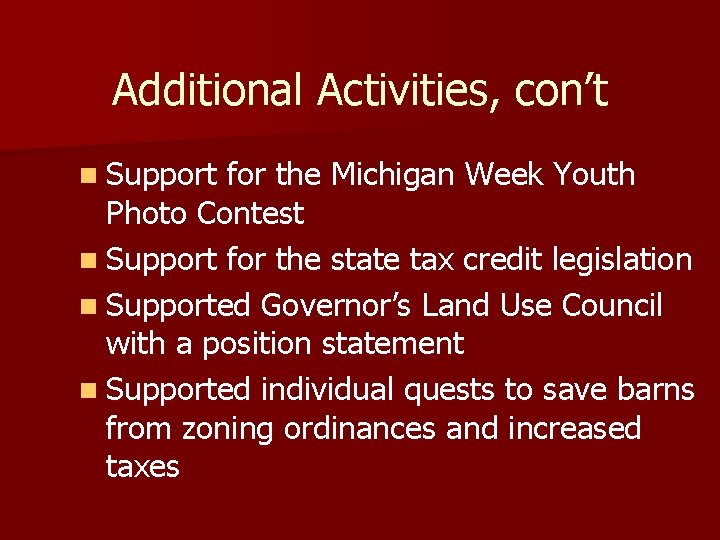 Additional Activities, con’t n Support for the Michigan Week Youth Photo Contest n Support