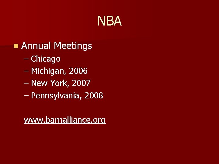 NBA n Annual Meetings – Chicago – Michigan, 2006 – New York, 2007 –