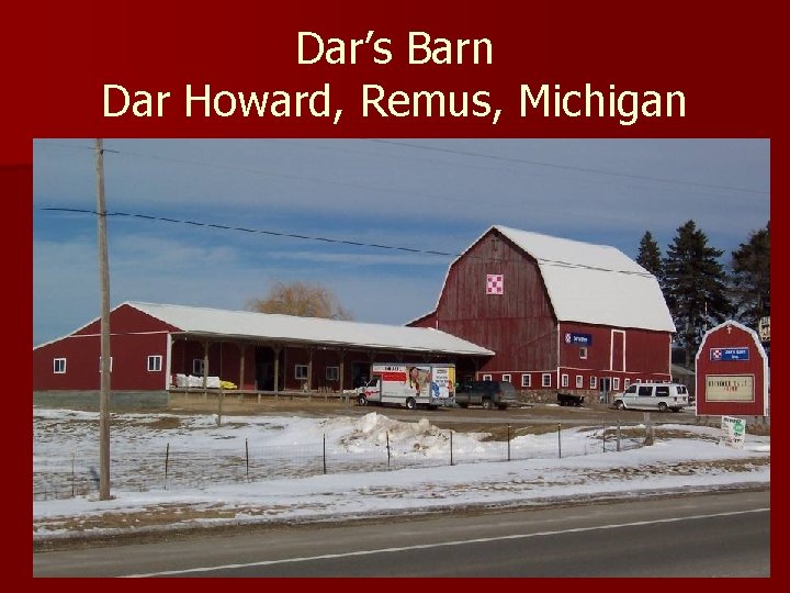 Dar’s Barn Dar Howard, Remus, Michigan 