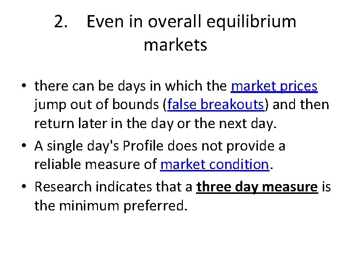 2. Even in overall equilibrium markets • there can be days in which the