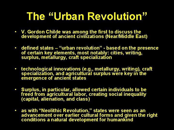 The “Urban Revolution” • V. Gordon Childe was among the first to discuss the