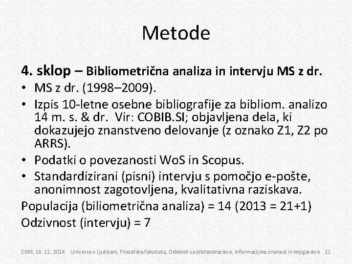 Metode 4. sklop – Bibliometrična analiza in intervju MS z dr. • MS z