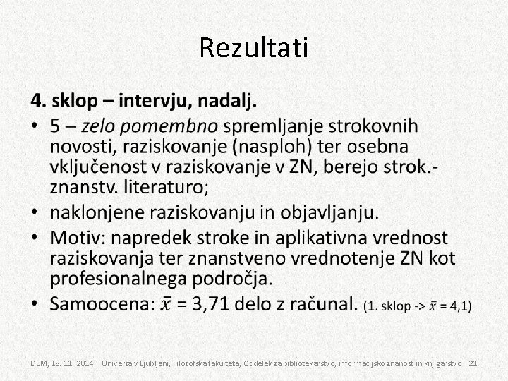 Rezultati • DBM, 18. 11. 2014 Univerza v Ljubljani, Filozofska fakulteta, Oddelek za bibliotekarstvo,