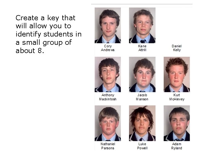 Create a key that will allow you to identify students in a small group