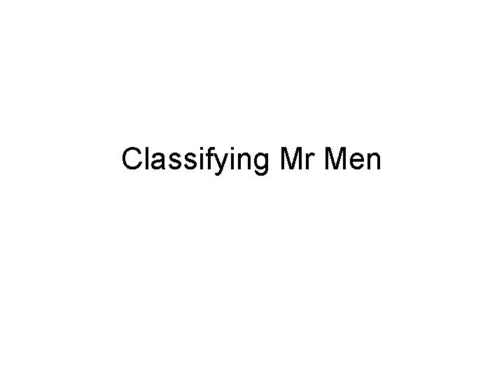 Classifying Mr Men 