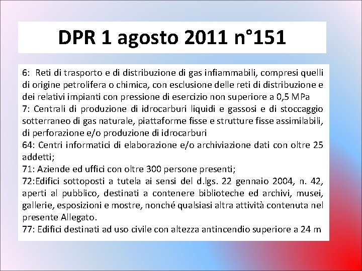 DPR 1 agosto 2011 n° 151 6: Reti di trasporto e di distribuzione di DPR 1 agosto 2011 n° 151 6: Reti di trasporto e di distribuzione di