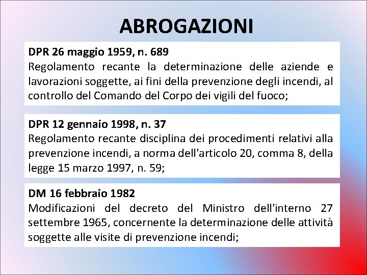 ABROGAZIONI DPR 26 maggio 1959, n. 689 Regolamento recante la determinazione delle aziende e ABROGAZIONI DPR 26 maggio 1959, n. 689 Regolamento recante la determinazione delle aziende e