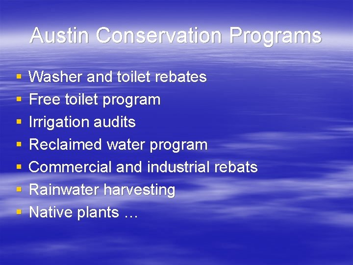 Austin Conservation Programs § § § § Washer and toilet rebates Free toilet program