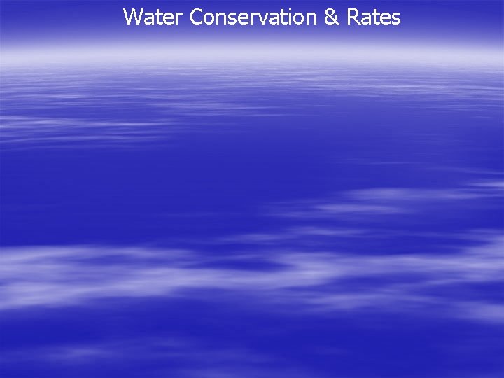 Water Conservation & Rates 