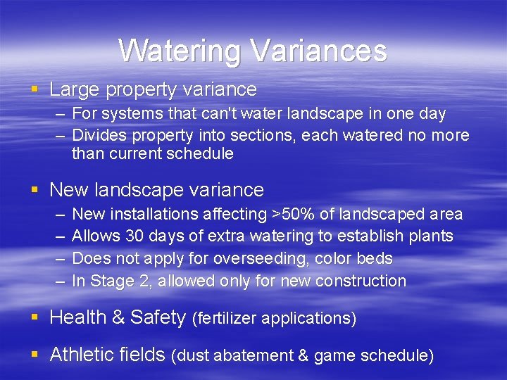 Watering Variances § Large property variance – For systems that can't water landscape in