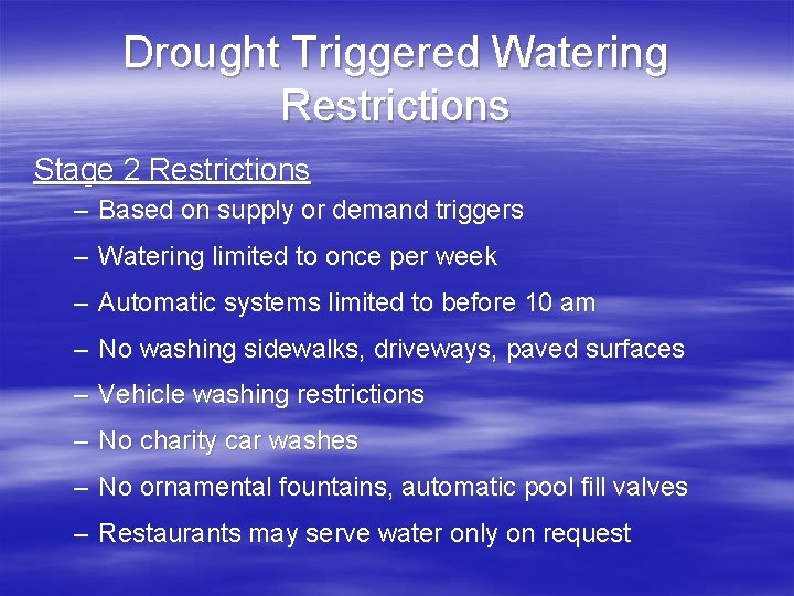 Drought Triggered Watering Restrictions Stage 2 Restrictions – Based on supply or demand triggers