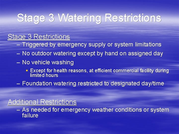 Stage 3 Watering Restrictions Stage 3 Restrictions – Triggered by emergency supply or system