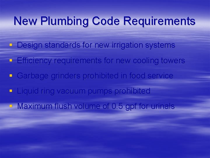 New Plumbing Code Requirements § Design standards for new irrigation systems § Efficiency requirements