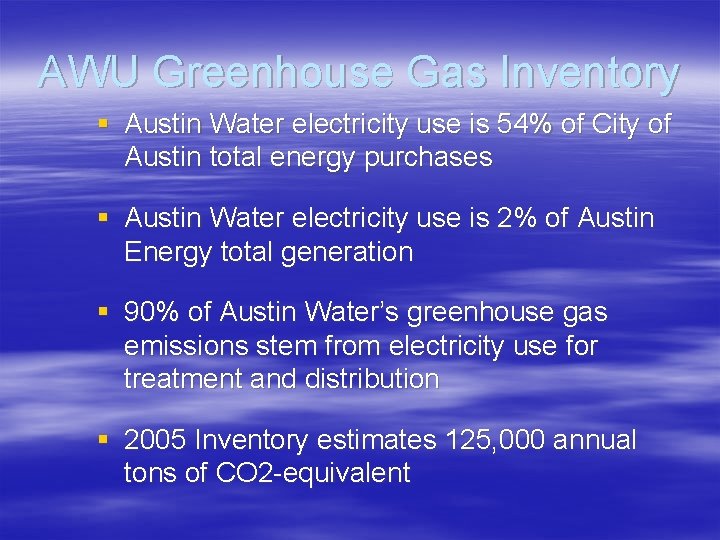 AWU Greenhouse Gas Inventory § Austin Water electricity use is 54% of City of