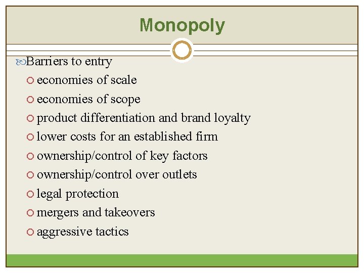 Monopoly Barriers to entry ¡ economies of scale ¡ economies of scope ¡ product