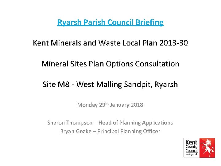 Ryarsh Parish Council Briefing Kent Minerals and Waste Local Plan 2013 -30 Mineral Sites