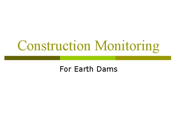 Construction Monitoring For Earth Dams 