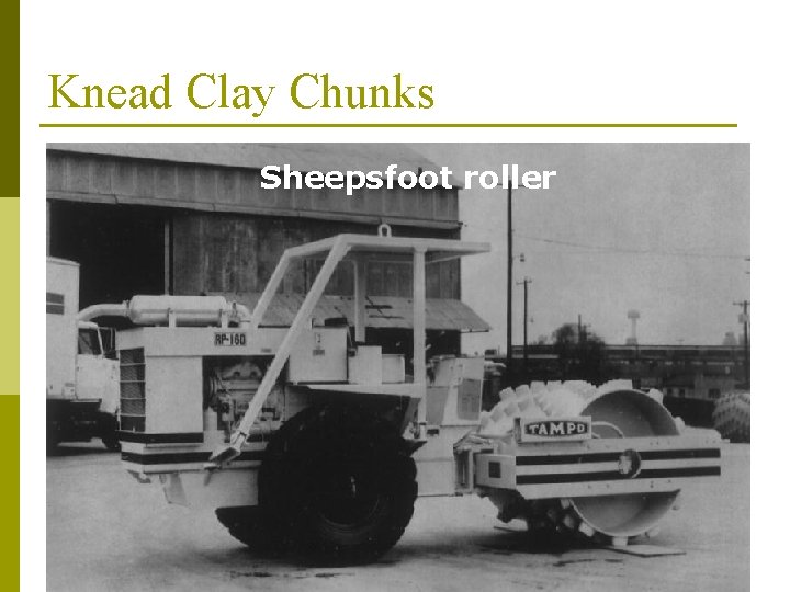 Knead Clay Chunks Sheepsfoot roller 