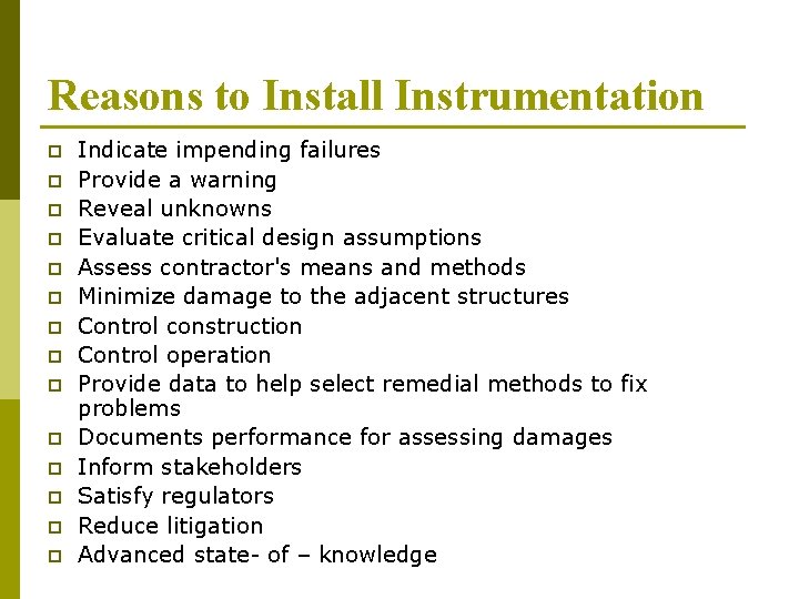 Reasons to Install Instrumentation p p p p Indicate impending failures Provide a warning