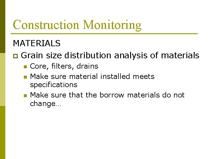 Construction Monitoring MATERIALS p Grain size distribution analysis of materials n n n Core,