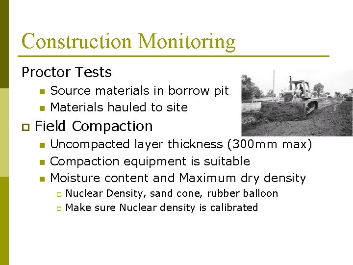 Construction Monitoring Proctor Tests n n p Source materials in borrow pit Materials hauled