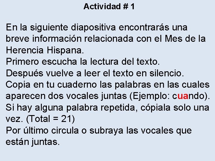 Actividad # 1 En la siguiente diapositiva encontrarás una breve información relacionada con el