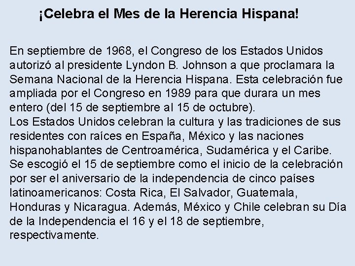 ¡Celebra el Mes de la Herencia Hispana! En septiembre de 1968, el Congreso de