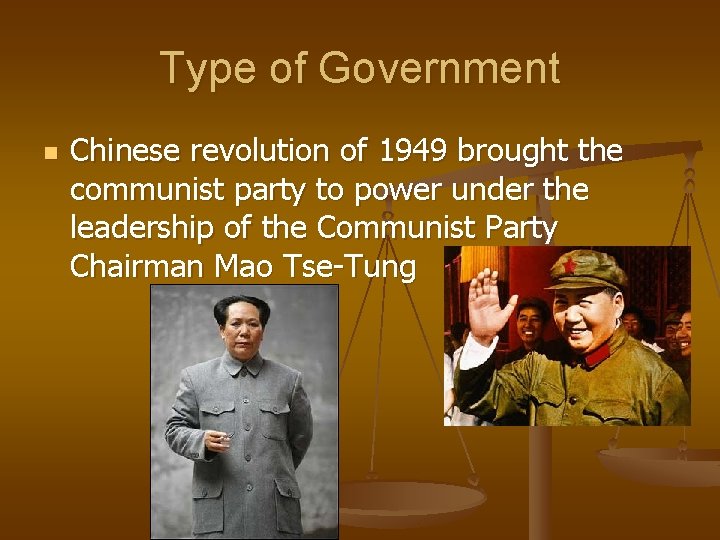 Type of Government n Chinese revolution of 1949 brought the communist party to power Type of Government n Chinese revolution of 1949 brought the communist party to power