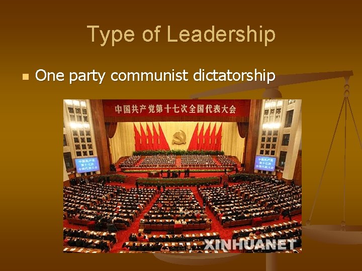 Type of Leadership n One party communist dictatorship Type of Leadership n One party communist dictatorship
