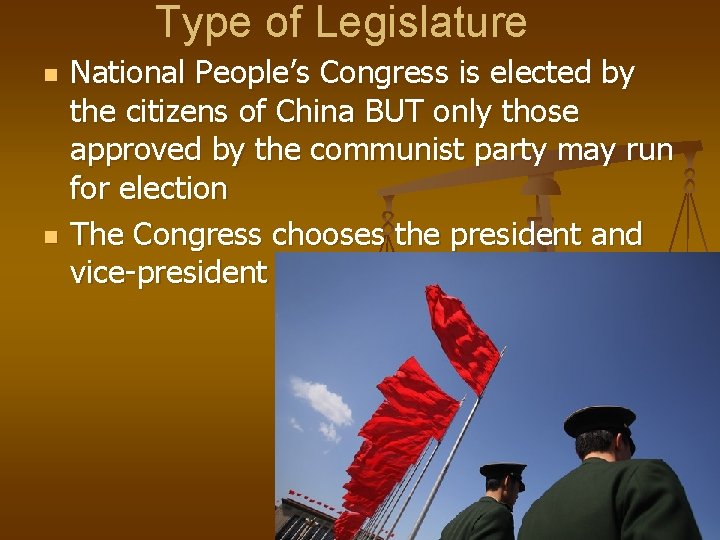 Type of Legislature n n National People’s Congress is elected by the citizens of Type of Legislature n n National People’s Congress is elected by the citizens of