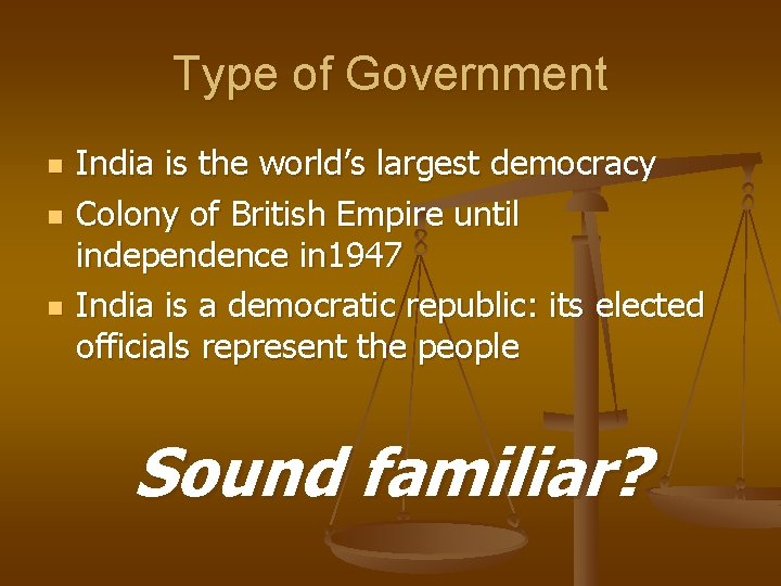 Type of Government n n n India is the world’s largest democracy Colony of Type of Government n n n India is the world’s largest democracy Colony of